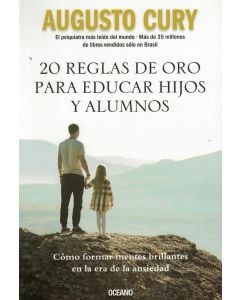 20 REGLAS DE ORO PARA EDUCAR HIJOS Y ALUMNOS