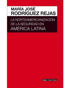 NORTEAMERICANIZACION DE LA SEGURIDAD EN AMERICA LATINA, LA