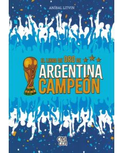 LIBRO DE ORO DE ARGENTINA CAMPEON, EL