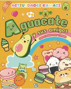 AGUACATE Y SUS AMIGOS ACTIVIDADES KAWAII CON STICKERS MUY TIERNOS