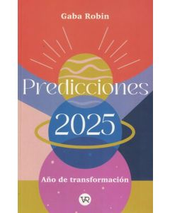 PREDICCIONES 2025 AÑO DE TRANSFORMACIÓN