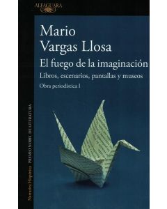 FUEGO DE LA IMAGINACION, EL LIBROS ESCENARIOS PANTALLAS Y MUSEOS OBRA PERIODISTICA 1