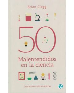 50 MALENTENDIDOS DE LA CIENCIA