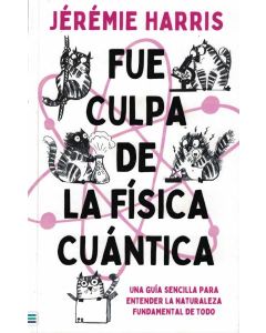 FUE CULPA DE LA FISICA CUANTICA