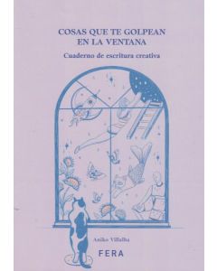 COSAS QUE TE GOLPEAN EN LA VENTANA CUADERNO DE ESCRITURA CREATIVA