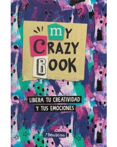 MY CRAZY BOOK LIBERA TU CREATIVIDAD Y TUS EMOCIONES