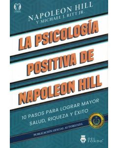 PSICOLOGIA POSITIVA DE NAPOLEON HILL, LA