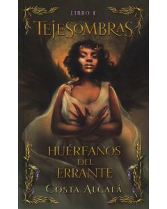 TEJESOMBRAS HUERFANOS DEL ERRANTE LIBRO I