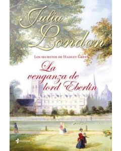 VENGANZA DE LORD EBERLIN, LA. LOS SECRETOS DE HADLEY GREEN