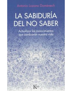 SABIDURIA DEL NO SABER, LA