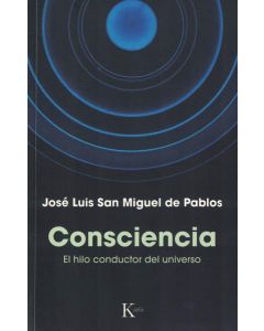 CONSCIENCIA EL HILO CONDUCTOR DEL UNIVERSO