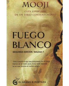 FUEGO BLANCO VOLUMEN 1 GUIA ESPIRITUAL DE UN SABIO CONTEMPORANEO