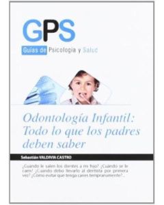 ODONTOLOGIA INFANTIL: TODO LO QUE LOS PADRES DEBEN SABER