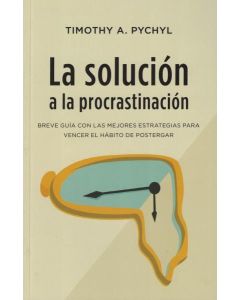 SOLUCION A LA PROCRASTINACION, LA