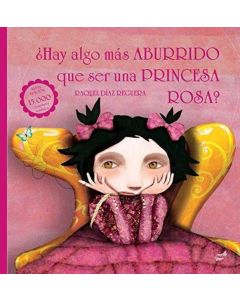 HAY ALGO  MAS ABURRIDO QUE SER UNA PRINCESA ROSA