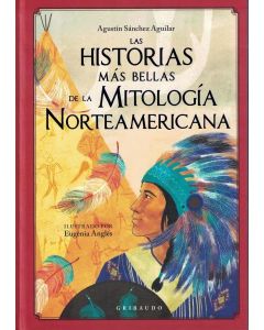 HISTORIAS MAS BELLAS DE LA MITOLOGIA NORTEAMERICANA, LAS