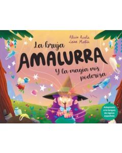 BRUJA AMALURRA Y LA MAGIA MAS PODEROSA, LA