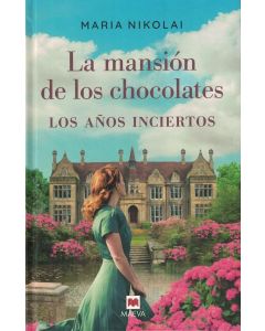 MANSION DE LOS CHOCOLATES, LA LOS AÑOS INCIERTOS