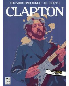 CLAPTON LA NOVELA GRAFICA DEL ROCK