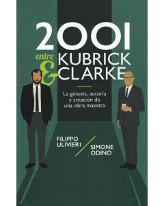 2001 ENTRE KUBRICK Y CLARKE