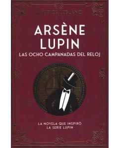 ARSENE LUPIN LAS OCHO CAMPANADAS DEL RELOJ