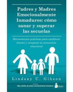 PADRES Y MADRES EMOCIONALMENTE INMADUROS