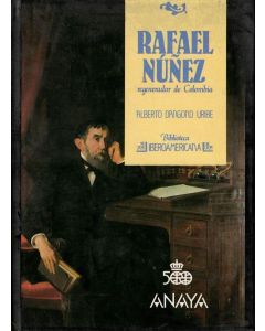 RAFAEL NUÑEZ REGENERADOR  DE COLOMBIA