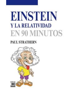 EINSTEIN Y LA RELATIVIDAD EN 90 MINUTOS