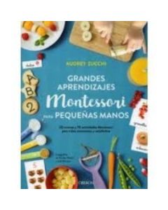 GRANDES APRENDIZAJES MONTESSORI PARA PEQUEÑAS MANOS