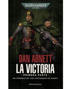 VICTORIA, LA UN OMNIBUS DE LOS FANTASMAS DE GAUNT PRIMERA PARTE WARHAMMER 40.000