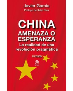 CHINA AMENAZA O ESPERANZA