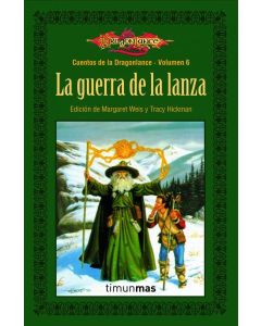 GUERRA DE LA LANZA, LA CUENTOS DE LA DRAGONLANCE VOLUMEN 6