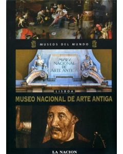 MUSEOS DEL MUNDO - LISBOA. MUSEO NACIONAL DE ARTE ANTIGA -