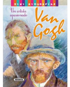 VAN GOGH UN ARTISTA APASIONADO MINI BIOGRAFIAS