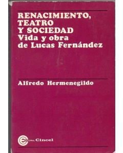 RENACIMIENTO, TEATRO Y SOCIEDAD. VIDA Y OBRA DE LUCAS FERNAN