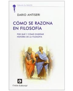 COMO SE RAZONA EN FILOSOFIA POR QUE Y COMO ENSEÑAR HISTORIA DE LA FILOSOFIA