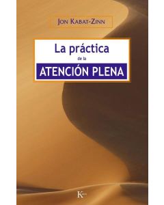 PRACTICA DE LA ATENCION PLENA, LA