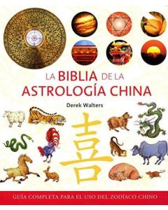 BIBLIA DE LA ASTROLOGIA CHINA, LA