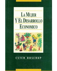 MUJER Y EL DESARROLLO ECONOMICO, LA