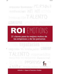 ROIEMOTIONS 21 CLAVES PARA LA MEJORA MUTUA DE LAS EMPRESAS