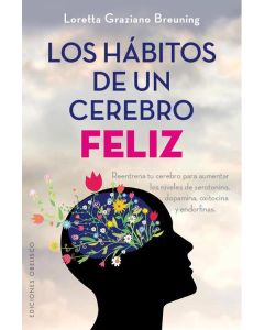 HABITOS DE UN CEREBRO FELIZ, LOS