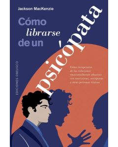 COMO LIBRARSE DE UN PSICOPATA