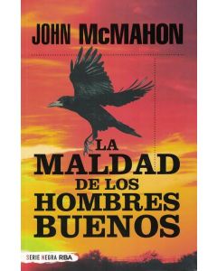 MALDAD DE LOS HOMBRES BUENOS, LA