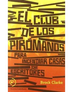 CLUB DE LOS PIROMANOS, EL