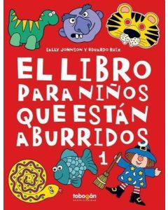 LIBRO PARA NIÑOS QUE ESTAN ABURRIDOS, EL