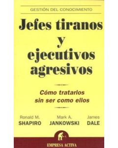 JEFES TIRANOS Y EJECUTIVOS AGRESIVOS