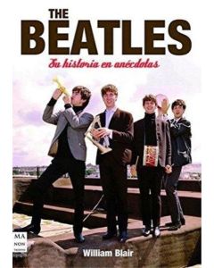 THE BEATLES SU HISTORIA EN ANECDOTAS