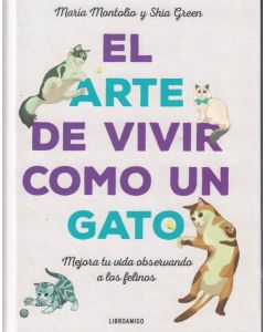 ARTE DE VIVIR COMO UN GATO, EL