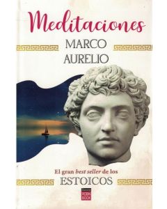 MEDITACIONES EL GRAN BEST SELLER DE LOS ESTOICOS