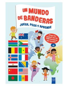 UN MUNDO DE BANDERAS JUEGA PEGA Y APRENDE